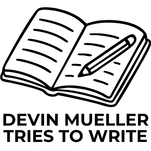 Devin Mueller Tries to Write